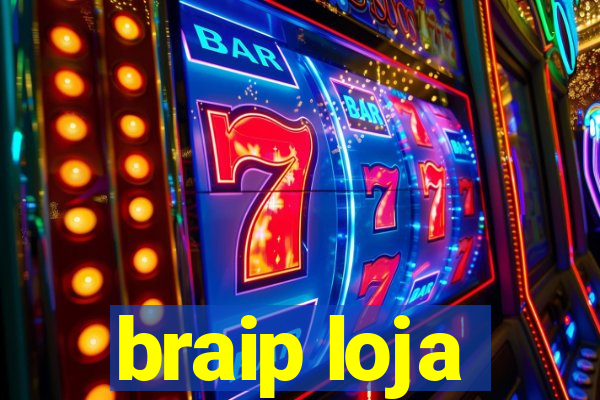 braip loja